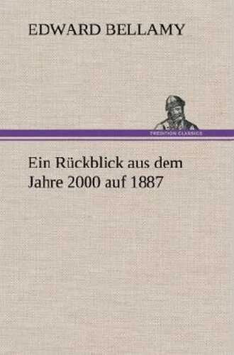 Ein Rückblick aus dem Jahre 2000 auf 1887