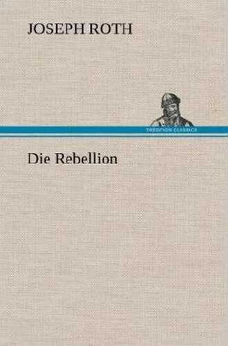 Die Rebellion — Joseph Roth