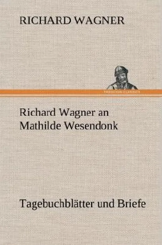 Richard Wagner an Mathilde Wesendonk
