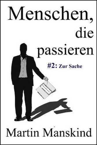 Menschen, die passieren: #2: Zur Sache