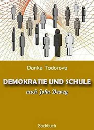 DEMOKRATIE UND SCHULE nach John Dewey