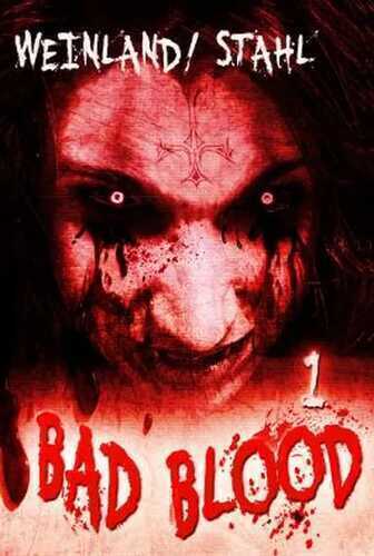 Bad Blood 01: Das Blut der Nacht: Die Saga vom Ende der Zeiten (Teil 1 von 13)