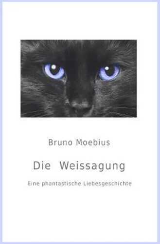 Die Weissagung: Eine phantastische Liebesgeschichte
