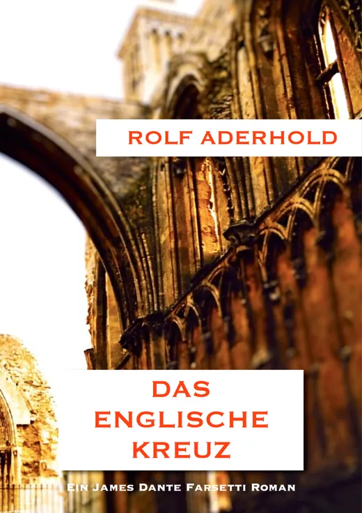 Das englische Kreuz: Ein James Dante Farsetti Krimi