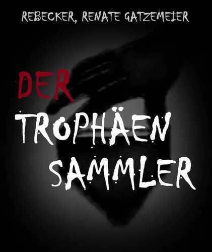 Der Trophäensammler — Rebecker, Rebecker, Renate Gatzemeier