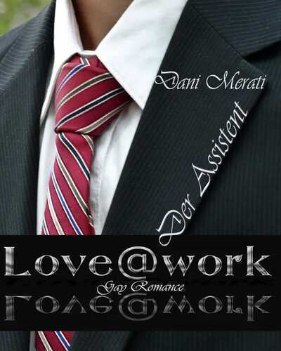 Love@work - Der Assistent — Dani Merati