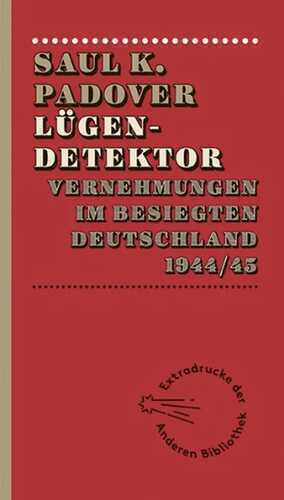 Lügendetektor — Saul K. Padover