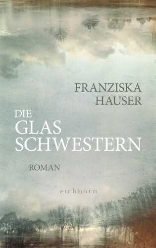 Die Glasschwestern — Franziska Hauser