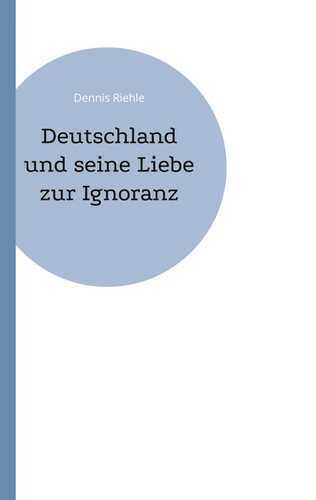 Deutschland und seine Liebe zur Ignoranz