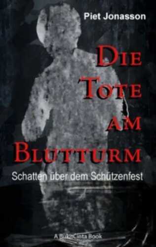 Die Tote am Blutturm: Schatten über dem Schützenfest