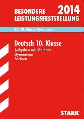 Besondere Leistungsfeststellung Gymnasium Sachsen / Deutsch BLF 10. Klasse 2013