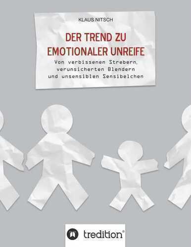 Der Trend zu emotionaler Unreife