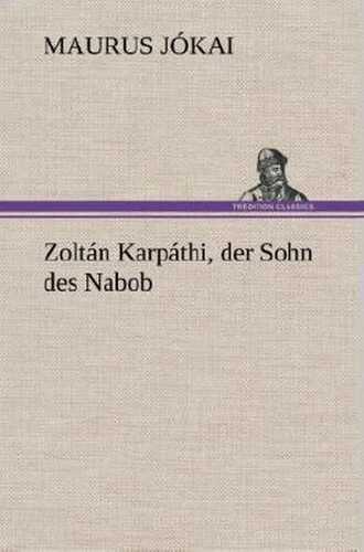 Zoltán Karpáthi, der Sohn des Nabob