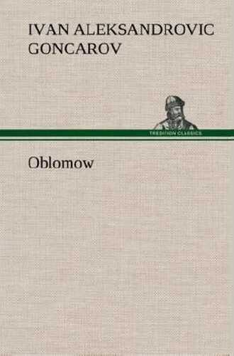 Oblomow — Ivan Aleksandrovic Goncarov