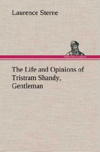 The Life and Opinions of Tristram Shandy, Gentleman
