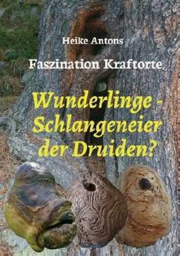 Wunderlinge - Schlangeneier der Druiden?