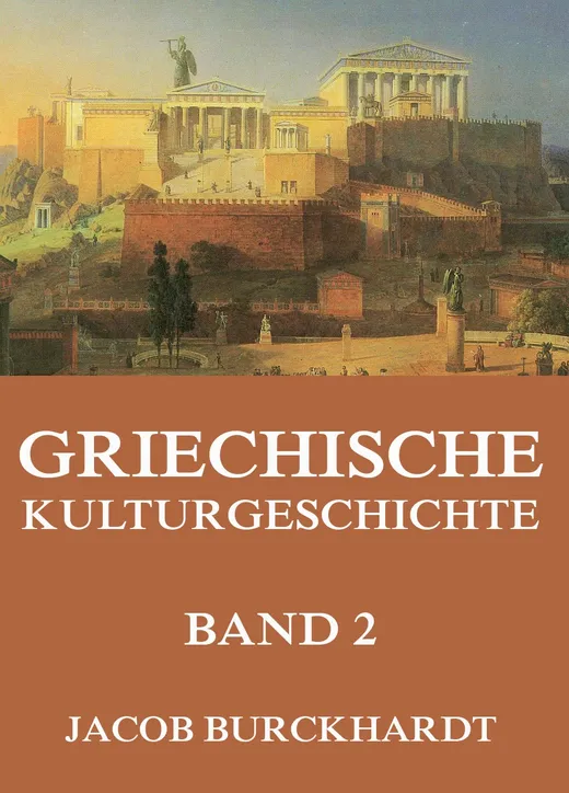 Griechische Kulturgeschichte, Band 2: Erweiterte Ausgabe