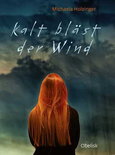 Kalt bläst der Wind — Michaela Holzinger