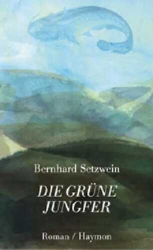 Die grüne Jungfer — Bernhard Setzwein
