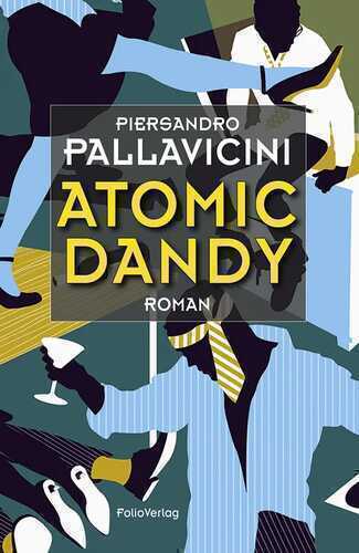Atomic Dandy — Piersandro Pallavicini
