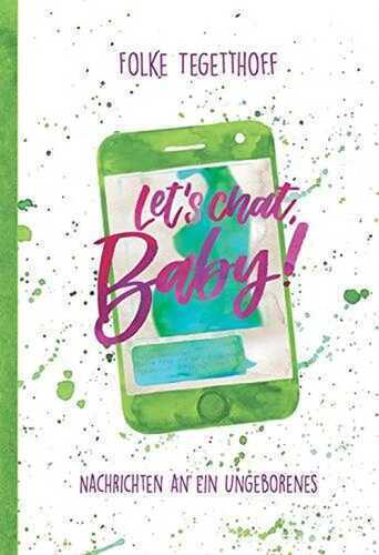 Let's chat, Baby! Nachrichten an ein Ungeborenes