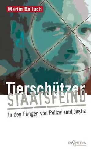 Tierschützer. Staatsfeind