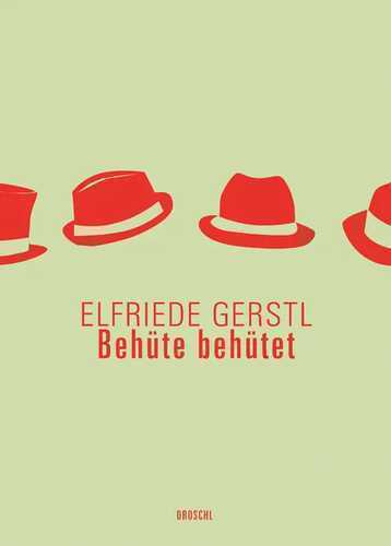 Behüte behütet — Christa Gürtler