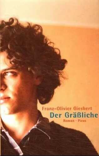 Der Grässliche — Franz-Olivier Giesbert