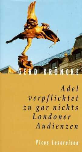 Adel verpflichtet zu gar nichts. Londoner Audienzen