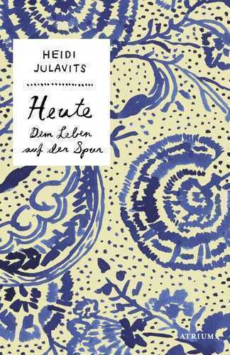 Heute — Heidi Julavits