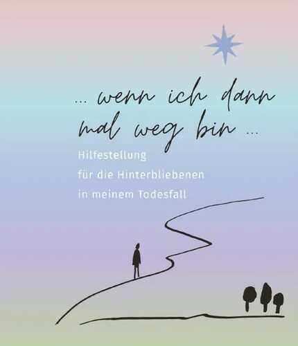 ...wenn ich dann mal weg bin...