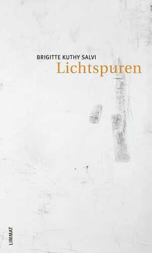 Lichtspuren — Brigitte Kuthy Salvi