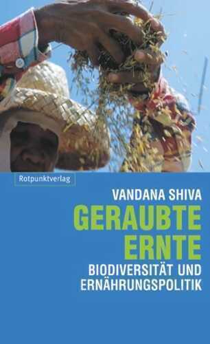 Geraubte Ernte — Vandana Shiva