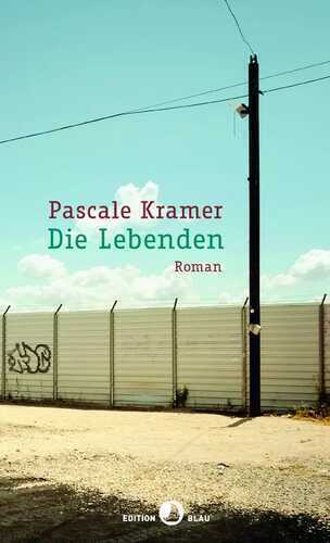 Die Lebenden — Pascale Kramer
