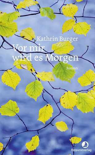 Vor mir wird es Morgen — Kathrin Burger