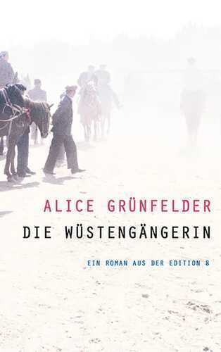 Die Wüstengängerin — Alice Grünfelder
