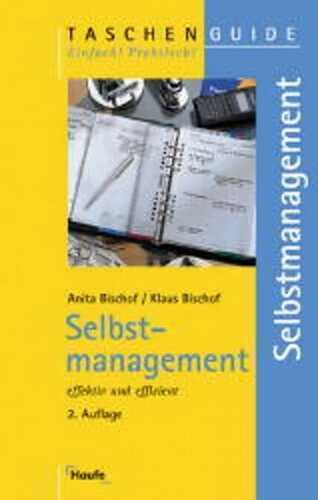 Selbstmanagement. Effektiv und effizient