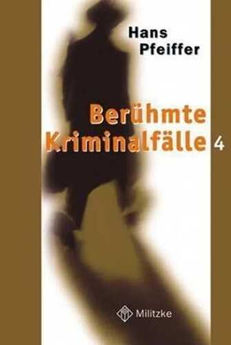 Berühmte Kriminalfälle. Bd.4