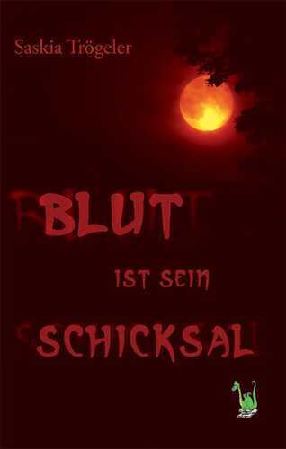Blut ist sein Schicksal