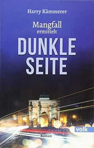 Dunkle Seite: Mangfall ermittelt. Der dritte Fall: Mangfall ermittelt 03