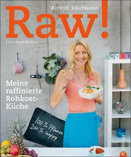 RAW! — Kirstin PureRaw Rohkost erleben