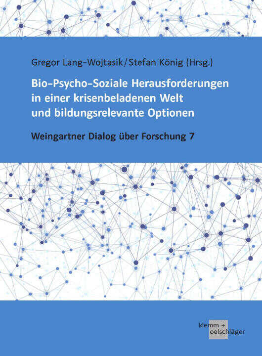 Bio-Psycho-Soziale Herausforderungen in einer krisenbeladenen Welt und bildungsrelevante Optionen