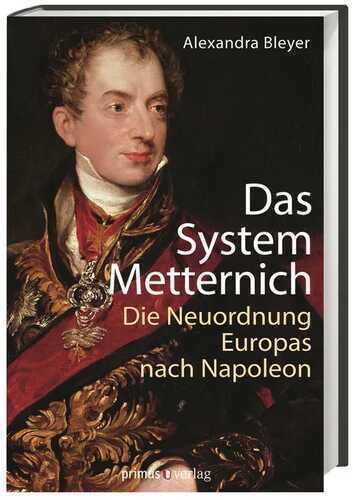 Das System Metternich — Alexandra Bleyer
