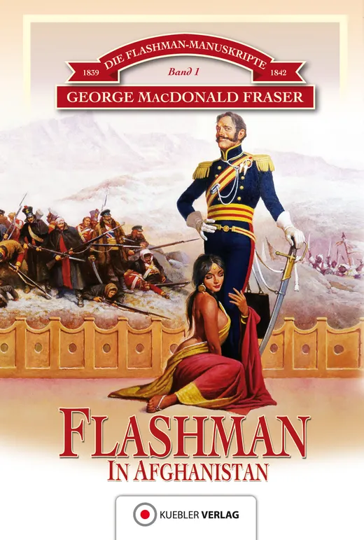 Flashman in Afghanistan: 1839-1842 (Die Flashman-Manuskripte)
