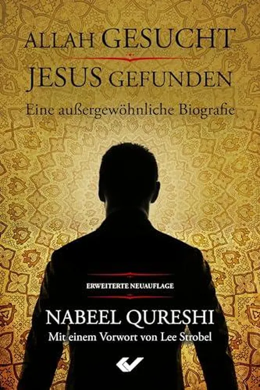 Allah gesucht – Jesus gefunden: Eine außergewöhnliche Biografie