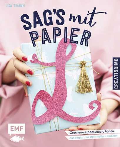 Sag's mit Papier — Lisa Tihanyi