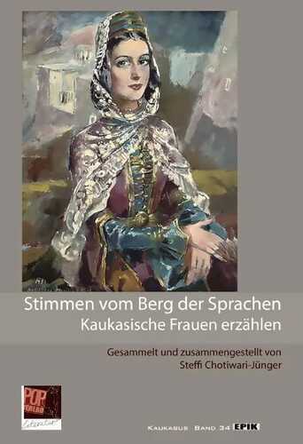 Stimmen vom Berg der Sprachen. Kaukasische Frauen erzählen