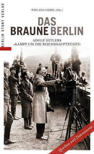 Das braune Berlin — Wieland Giebel