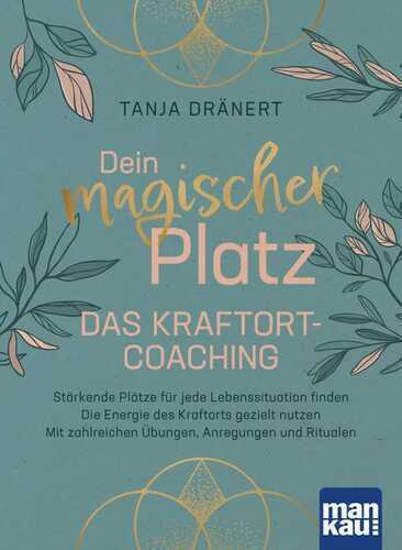 Dein magischer Platz. Das Kraftort-Coaching