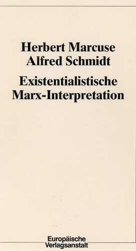 Existentialistische Marx-Interpretation — Herbert Marcuse